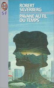 Cover of: Pavane au fil du temps by Robert Silverberg, Pierre K. Rey