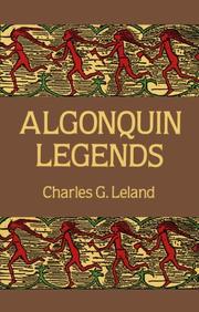 Algonquin legends by Charles Godfrey Leland