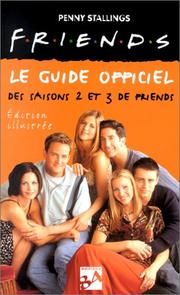 Cover of: Friends : Le guide officiel des saisons 2 et 3