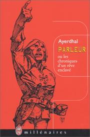 Cover of: Parleur ou les chroniques d'un rêve enclavé by Ayerdhal, Jean-Claude Dunyach