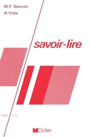 Savoir-lire by M.-P Schmitt, M.-P. (Michel-P.) Schmitt, Alain Viala