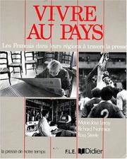 Cover of: Vivre au Pays - Les Français dans leurs Régions à Travers la Presse by Marie-José Leroy, Richard Nahmias, Ross Steele