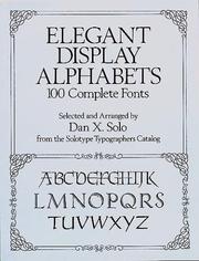 Cover of: Elegant display alphabets by selected and arranged by Dan X. Solo from the Solotype Typographers catalog.