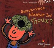 Cover of: Savez-vous planter les choux?