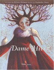 Cover of: Dame Hiver  by Brothers Grimm, Wilhelm Grimm, Nathalie Novi, François Mathieu