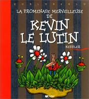 Cover of: La Promenade merveilleuse de Kevin le lutin