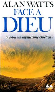 Cover of: Face à Dieu by Alan Watts