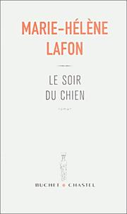 Cover of: Le Soir du chien by Marie-Hélène Lafon