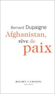 Cover of: Afghanistan, rêve de paix by Bernard Dupaigne