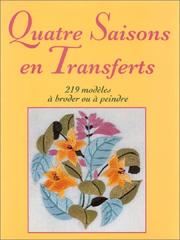 Cover of: Quatre saisons en transfert : 219 modèles à broder ou à peindre