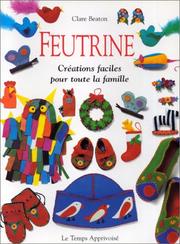 Cover of: Feutrine : créations faciles pour toute la famille