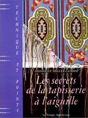 Cover of: Les secrets de la tapisserie à l'aiguille by Dominique Siegler-Lathrop, Dominique Siegler-Lathrop