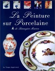 Cover of: La Peinture sur porcelaine by Bérangère Marion, Bérangère Marion