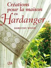 Cover of: Créations pour la maison en Hardanger by Dorothy Wood