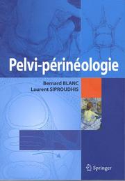 Cover of: Pelvi-périnélogie by Bernard Blanc, Laurent Siproudhis