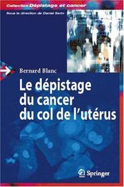 Cover of: Le dépistage du cancer du col de l'utérus (Dépistage et cancer)