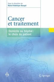 Cover of: Cancer et traitement: Domicile ou hôpital by Marie-Frédérique Bacqué