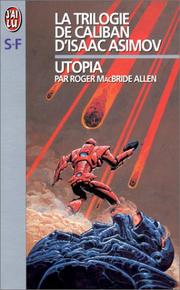 Cover of: La Trilogie de Caliban d'Isaac Asimov. Utopia, tome 3