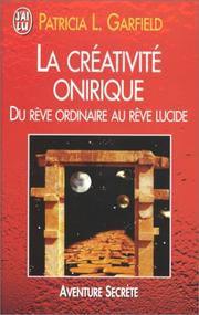 Cover of: La Créativité onirique. Du rêve ordinaire au rêve lucide