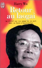 Cover of: Retour au Laogai. La Vérité sur les camps de le mort