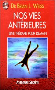 Cover of: Nos vies anterieures une thérapie pour demain