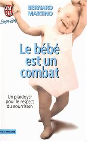 Le Bébé est un combat by Bernard Martino