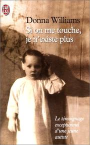 Cover of: Si on me touche je n'existe plus by Donna Williams