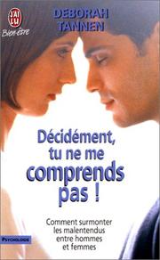 Cover of: Décidément, tu ne me comprends pas ! by Deborah Tannen