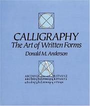 Cover of: Calligraphy: the art of written forms