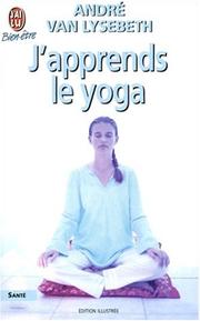 Cover of: J'apprends le yoga by André Van Lysebeth