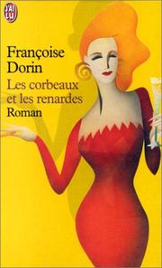 Cover of: Les Corbeaux et les Renardes by Françoise Dorin