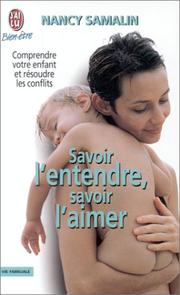 Cover of: Savoir l'entendre, savoir l'aimer by Nancy Samalin