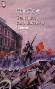 Cover of: Tant que la terre durera, tome 3 by Henri Troyat