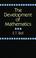 Cover of: The development of mathematics