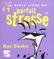 Cover of: Le petit livre du parfait stressé