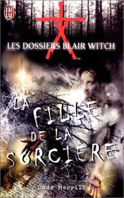 Cover of: Les dossiers blair witch : La fille de la sorcière