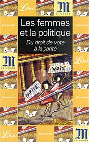 Cover of: Les Femmes et la Politique : Du droit de vote à la parité