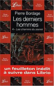Cover of: Les derniers hommes 4 - les chemins du secret by Pierre Bordage