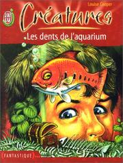 Cover of: Les dents de l'aquarium by Louise Cooper