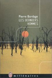 Cover of: Les Derniers hommes by Pierre Bordage