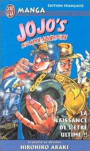 Cover of: Jojo's bizarre adventure, tome 12 : La Naissance de l'être ultime !!