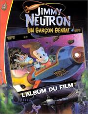Cover of: Jimmy Neutron, un garçon génial : L'Album du film