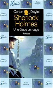 Cover of: Une aventure de sherlock holmes - une etude en rouge by Arthur Conan Doyle, Arthur Doyle, Arthur Conan Doyle, Roger Squires, David Widger, Arthur Conan Doyle