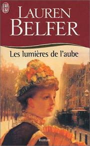 Cover of: Les Lumières de l'aube by Lauren Belfer, Martine C. Desoille