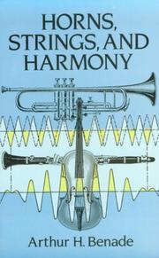 Horns, strings, and harmony by Arthur H. Benade