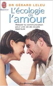 Cover of: L'écologie de l'amour : Rétablir la communication pour une vie de couple épanouie