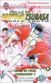 Cover of: Captain Tsubasa World Youth, tome 8 : Le Tir du tigre foudroyant !!