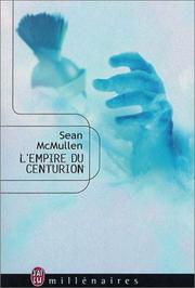 Cover of: L'Empire du centurion by Sean McMullen, Thierry Arson