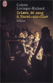 Cover of: Crimes de sang à Marat-sur-Oise by Colette Lovinger-Richard, Colette Lovinger-Richard