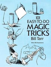 Cover of: 101 easy-to-do magic tricks by Bill Tarr, Bill Tarr